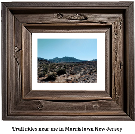 trail rides near me in Morristown, New Jersey